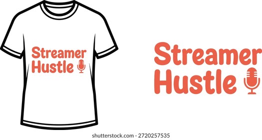 Typography t-shirt design with "Streamer Hustle" lettering; T-shirt themed artwork. isolated on white background