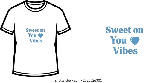 Typografie-T-Shirt-Design mit "Sweet on You Vibes"-Schriftzug; T-Shirt-Kunstwerke. einzeln auf weißem Hintergrund
