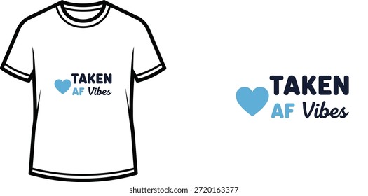 Typografie-T-Shirt-Design mit der Beschriftung "TAKEN AF Vibes"; T-Shirt-Kunstwerke. einzeln auf weißem Hintergrund