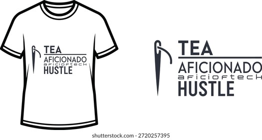 Typography t-shirt design with "TEA AFICIONADO AFICIOFTECH HUSTLE" lettering; T-shirt themed artwork. isolated on...