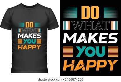 Typography tshirt design 
Typography tshirt design template free
typography t-shirt design online
do what makes you happy