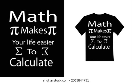 Typography t-shirt design Template.Math T-shirt design Trendy apparel fashionable with calligraphy text graphic on black and white shirt.