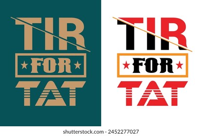 Typography t-shirt design. tir for tat