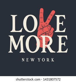Typography T-shirt Design. Trendy Graphic Tee. Love More New York Grunge Textured Lettering. Vectors