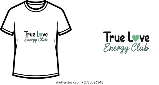 Projeto de t-shirt tipográfica com letras "True Love Energy Club"; T-shirt temático trabalho artístico. isolado no fundo branco