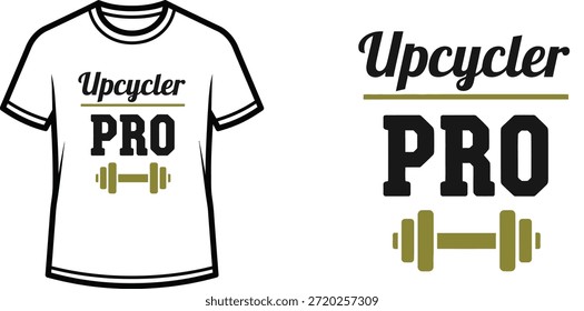 Diseño de camiseta de tipografía con letras "Upcycler PRO"; Gimnasio pesa obras de arte temáticas. aislado sobre fondo blanco