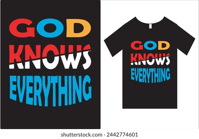 Typography T-Shirt Design Vector File (God Knows Everything )