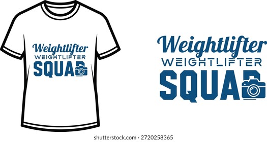 Typography t-shirt design with "Weightlifter Weightlifter SQUAD" lettering; T-shirt themed artwork. isolated on white...