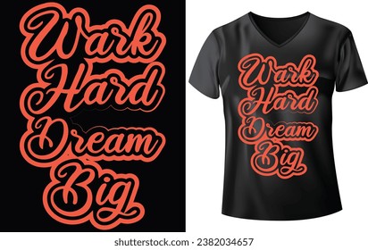 TYPOGRAPHY T-SHIRT DESIGN, WORK HARD RERAM BIG