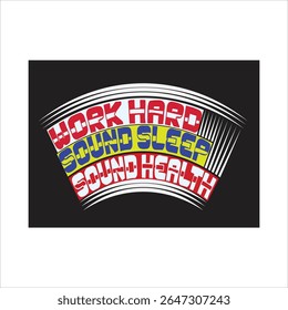 TYPOGRAPHY T-SHIRT DESIGN, WORK HARD ,SOUND SLEEP, SOUND HEALTH
