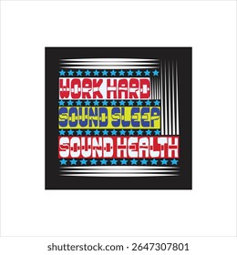 TYPOGRAPHY T-SHIRT DESIGN WORK HARD,SOUND SLEEP,SOUND HEALTH