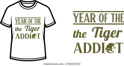Typography t-shirt design with "Year of the Tiger Addict" lettering; T-shirt themed artwork. isolated on white...