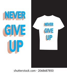 typography t-shirt design-advance typography,Text Effect T-Shirt Design, Text Effect Typography T-Shirt, NEVER GIVE UP, LIFE IS JOURNEY NOT A RACE