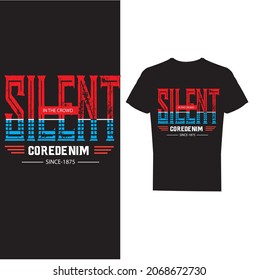 typography t-shirt design-advanced typography, Minimal T-Shirt Design , SILENT IN THE CROWD COREDENIM SINCE-1875