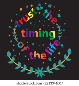 typography tshirt design,TRUST THE TIMING OF THE LIFE ,modern and fashionable tshirt design.
