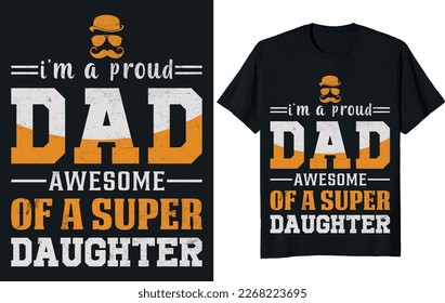 typography t-shirt, fathers t-shirt, illustration, background, clothes, graphic tee, clothing, father day, dad and son, holiday, lettering, fathers day t-shirt design, daughter, message, happy fathers