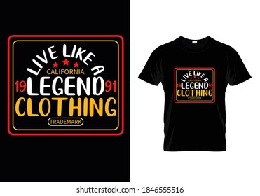 Typography t-shirt with message live like a California legend 1991 clothing trademark