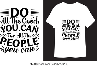 Typography T-shirt, Vector Graphic, Calligraphy Quotes Designs,  Inspiration Positivity Motivational T-Shirt, Hope Motivational Hope,  Motivational Designs, Print Design Unique T Shirt 