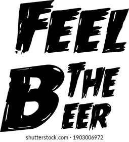 Typography, t-shirt,Feel the beer. Logo templates and design elements for bar, pub, menu, store, beer house, brew company, restaurant.