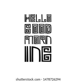 Typography vector design. Hello good morning typography can be used as wall decoration, t-shirt printing and poster