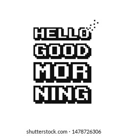Typography vector design. Hello good morning typography can be used as wall decoration, t-shirt printing and poster