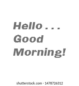 Typography vector design. Hello good morning typography can be used as wall decoration, t-shirt printing and poster