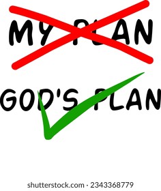 Typography vector design the word "MY PLAN" in red cross, replaced by "GOD'S PLAN" checked in green isolated on white background.