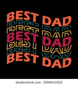 Typography vector father's quote t-shirt design, "Best Dad" Custom t-shirt design for dad lovers,