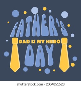 Typography vector graphic "Father's Day". Perfect for invitation cards, banner, poster, etc.