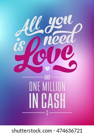 typography vector retro design of promotion advertisement all you want is money typography color love pink star texture isolated background scene rich blue heart money flag thought brainstorm letterhe