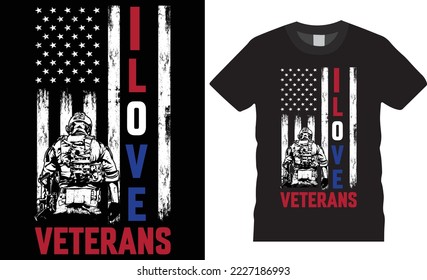 Typography Veterans Day Vector illustration creative t-shirt design vector.I LOVE VETERANS. Typography tshirt design. Typography apparel. Print template for t-shirt.  Typography saying t-shirt style.