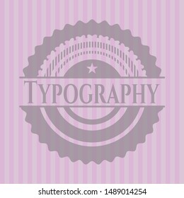 Typography vintage pink emblem. Vector Illustration. Detailed.