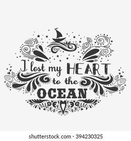Typography vintage poster. I lost my heart to the ocean. Inspirational print with hand drawn girl. Print for T-shirt and bags, home decor. Element for design.
