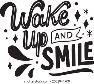 Typography Wake Up And Smile