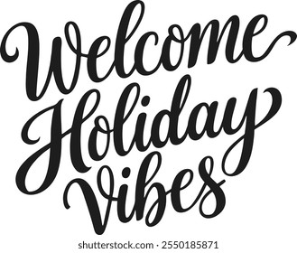 Typography Welcome Holiday Vibes simple template background Vector illustration.