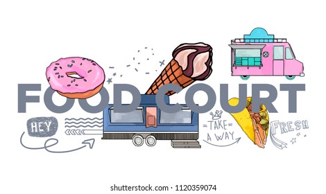 Typography word "Food Court" concept. Collection of hand-drawn doodle Food truck, open air festival. Urban food concept elements. Branding technology concept for Header banner, flyer, menu, brochure.