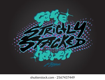 Typography wording slogan. Graffiti, Punk, Hip-Hop style. Vibrant typography for print design. Pop culture. Messy, brushstroke, free-hand font. Bold lettering. Graphic Design. Modern funky poster. 