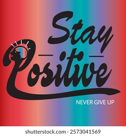 typography words design" Positive Stay "Slogan T-shirt Design Graphic Vector