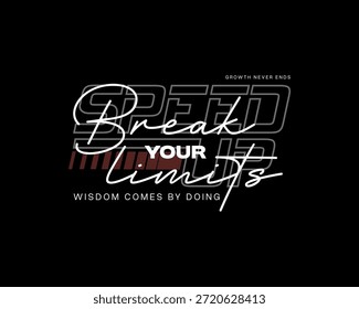 Tipografía con las palabras Speed Break Your Limits y Wisdom Comes By Doing
