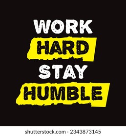Typography Work Hard Stay Humble motivation vector shirt printing