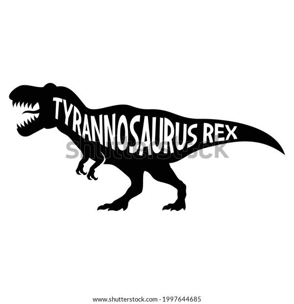 ティラノサウルス Tilanosaurus Rexのシルエットを使用した手書きのタイポグラフィーフレーズ 白い背景に恐竜ファミリーのベクターイラスト のベクター画像素材 ロイヤリティフリー