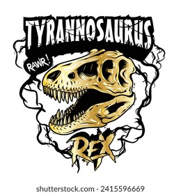 tyrannosaurus rex skull design with slogan