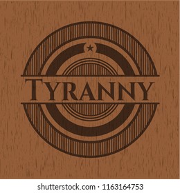 Tyranny wood emblem. Retro