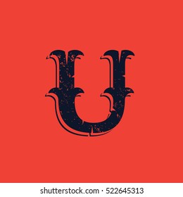 U letter logo in Vintage western victorian grunge style. Vector font for historical labels, posters etc.