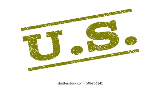 U. S. watermark stamp. Text caption between parallel lines with grunge design style. Rubber seal stamp with unclean texture. Vector olive color ink imprint on a white background.