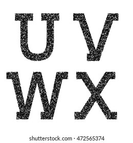 U, V, W, X black stencil letters of grainy texture. Font in grunge style.