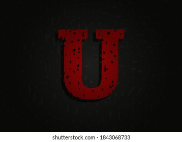 U vector red letter made of grunge texture. Insane Fear brutal font. Wicked night theme style design.  For logo, brand label, poster, design elements etc.   