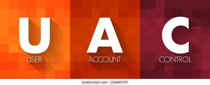UAC User Account Control - helps prevent malware from damaging a PC and helps organizations deploy a better-managed desktop, acronym text concept background