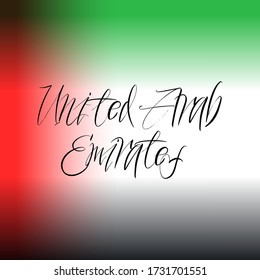 UAE brush paint hand drawn lettering on background with flag. Arab Emirates design templates for greeting cards, overlays, posters