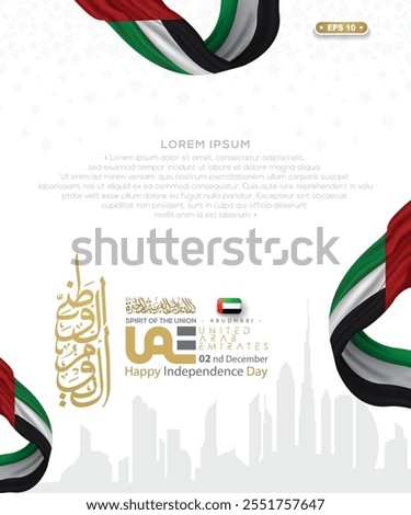 UAE National Flag With Arabic Calligraphy Vector Design for Greeting, Background, Wallpapaer, Card, Cover. Translation Of Text : Spirit of the union United Arab Emirates National day 2 nd December